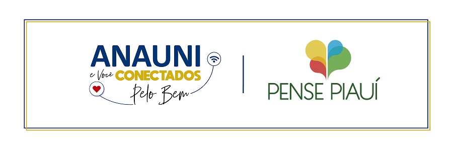 CAMPANHA “ANAUNI E VOCÊ: CONECTADOS PELO BEM” – REDE PENSE PIAUÍ