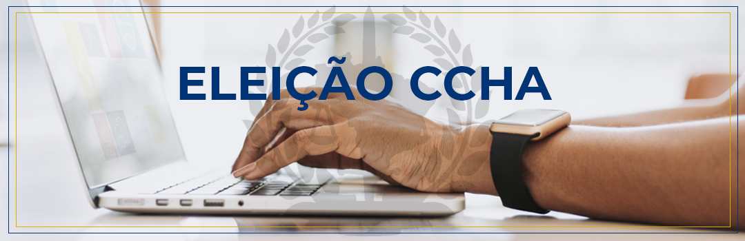 ELEIÇÃO DO CCHA ACONTECE EM 15 DE JULHO