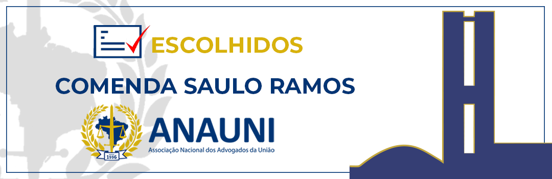 COMENDA SAULO RAMOS: ASSOCIADOS E DIRETORIA DA ANAUNI ESCOLHEM OS AGRACIADOS