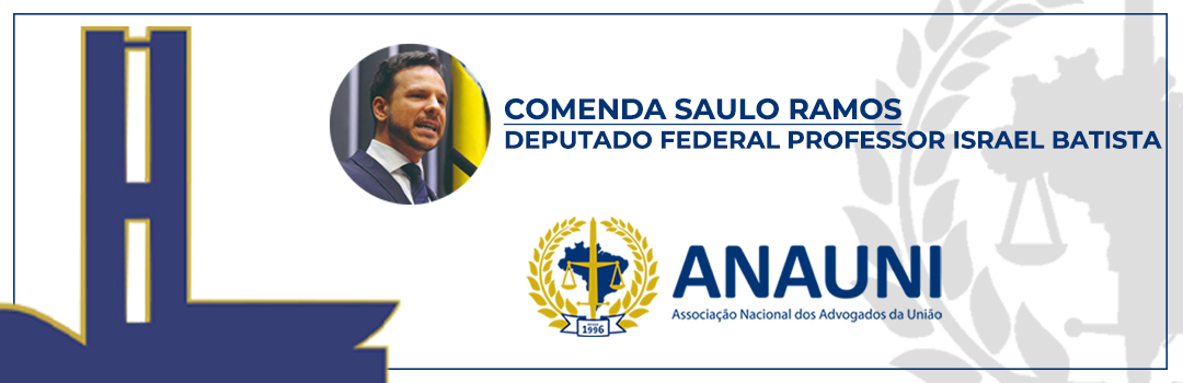 COMENDA SAULO RAMOS: ANAUNI ENTREGA PLACA HONORÍFICA AO DEPUTADO FEDERAL PROFESSOR ISRAEL