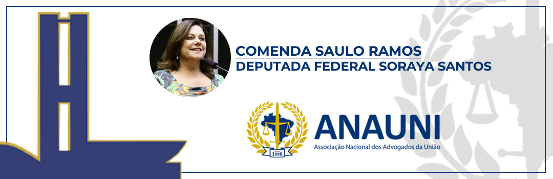 COMENDA SAULO RAMOS: ANAUNI ENTREGA PLACA HONORÍFICA PARA A DEPUTADA SORAYA SANTOS