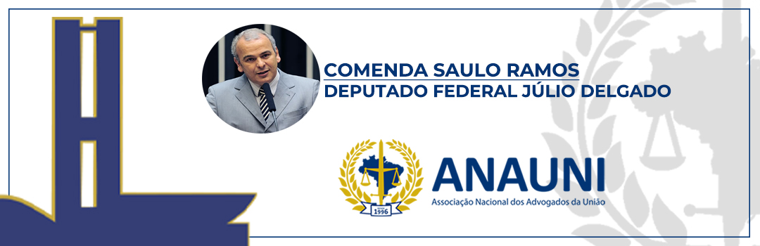 COMENDA SAULO RAMOS: ANAUNI ENTREGA PLACA HONORÍFICA PARA O DEPUTADO JÚLIO DELGADO