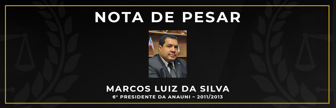 NOTA DE PESAR – ADVOGADO DA UNIÃO MARCOS LUIZ DA SILVA