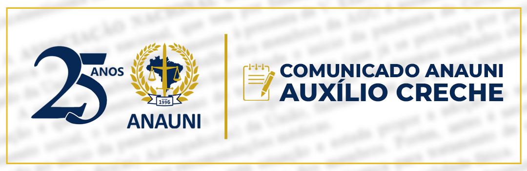 COMUNICADO ANAUNI – AUXÍLIO CRECHE