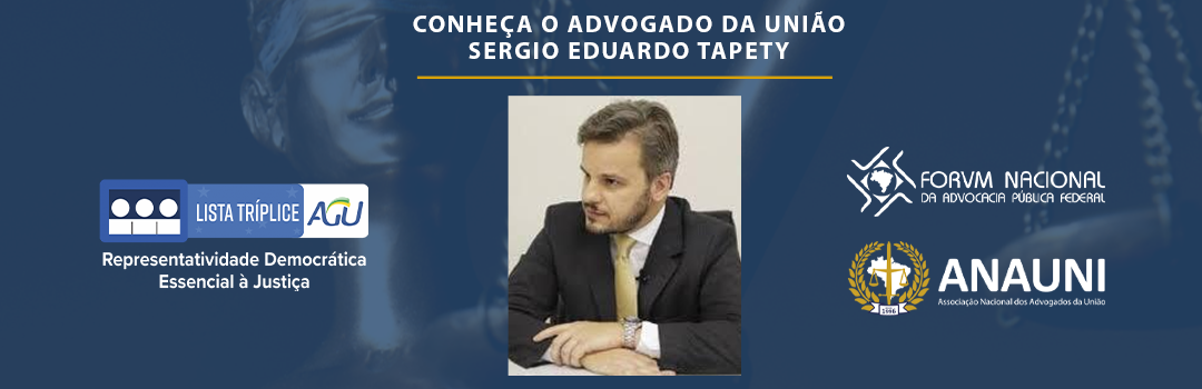 LISTA TRÍPLICE: CONHEÇA O ADVOGADO DA UNIÃO SERGIO EDUARDO DE FREITAS TAPETY