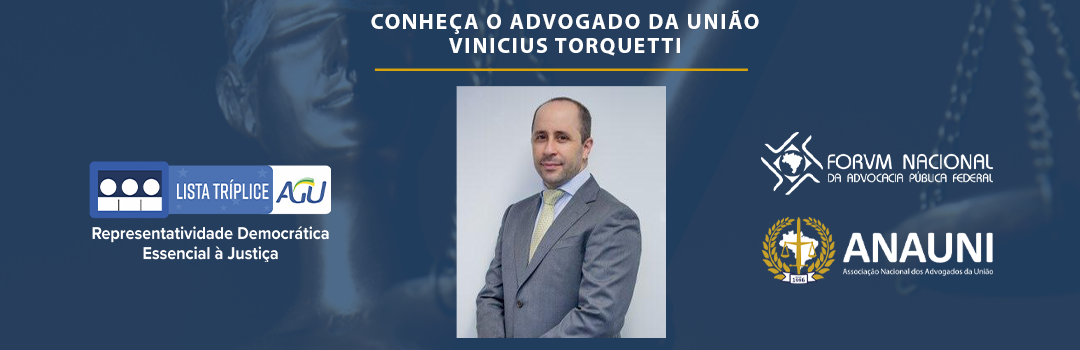 LISTA TRÍPLICE: CONHEÇA O ADVOGADO DA UNIÃO VINICIUS TORQUETTI DOMINGOS ROCHA