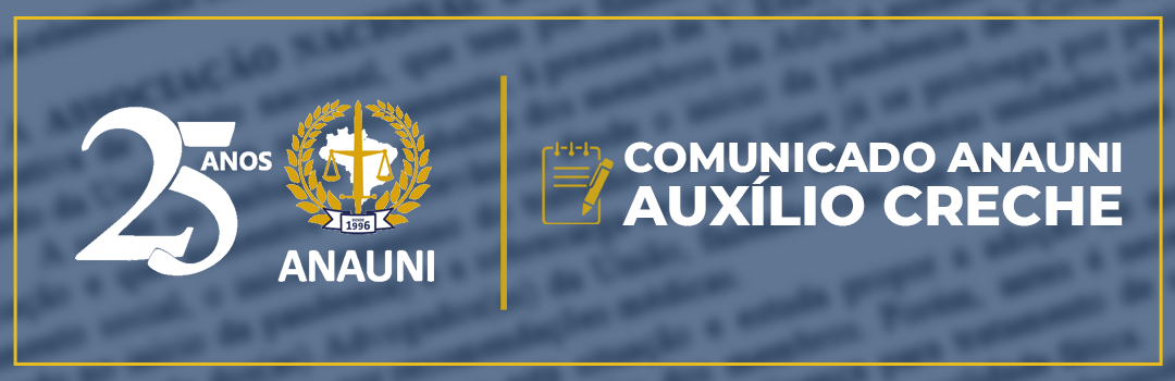 COMUNICADO ANAUNI – AUXÍLIO CRECHE