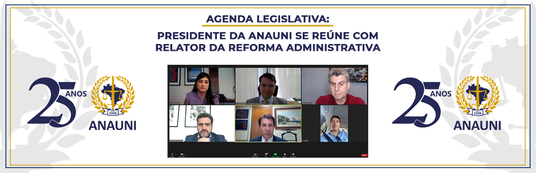 AGENDA LEGISLATIVA: PRESIDENTE DA ANAUNI SE REÚNE COM RELATOR DA REFORMA ADMINISTRATIVA