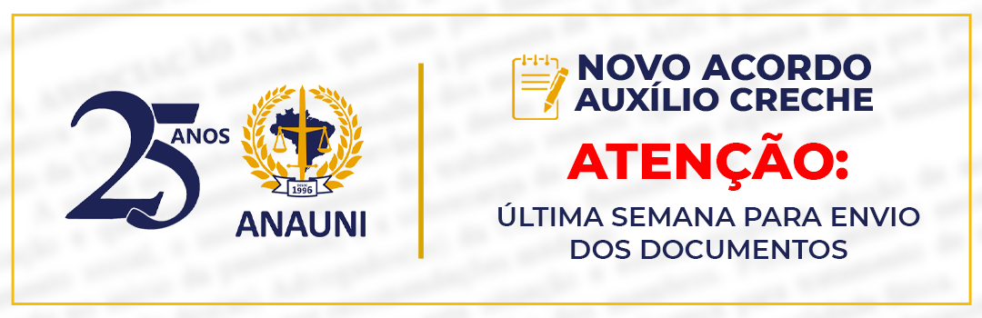 NOVO ACORDO AUXÍLIO-CRECHE: ÚLTIMA SEMANA PARA ENVIO DOS DOCUMENTOS