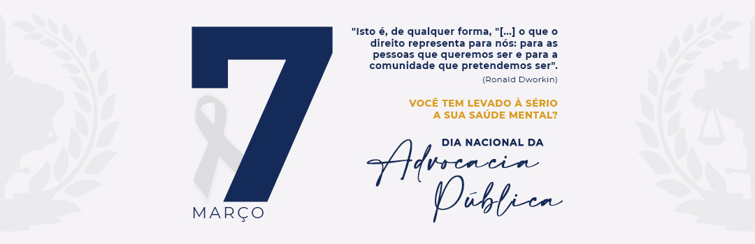 7 DE MARÇO – DIA NACIONAL DA ADVOCACIA PÚBLICA