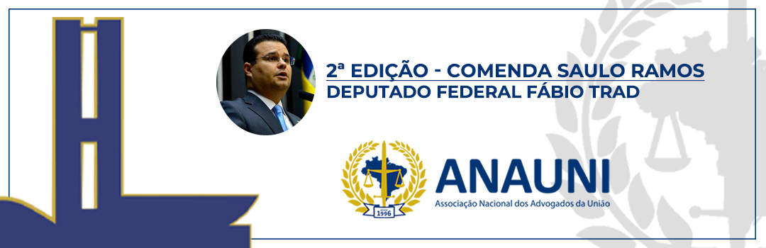 COMENDA SAULO RAMOS: ANAUNI ENTREGA PLACA HONORÍFICA AO DEPUTADO FÁBIO TRAD