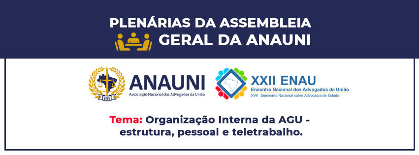 ANAUNI REALIZA PLENÁRIAS PARA DEBATER FORMATO DE TRABALHO NA AGU