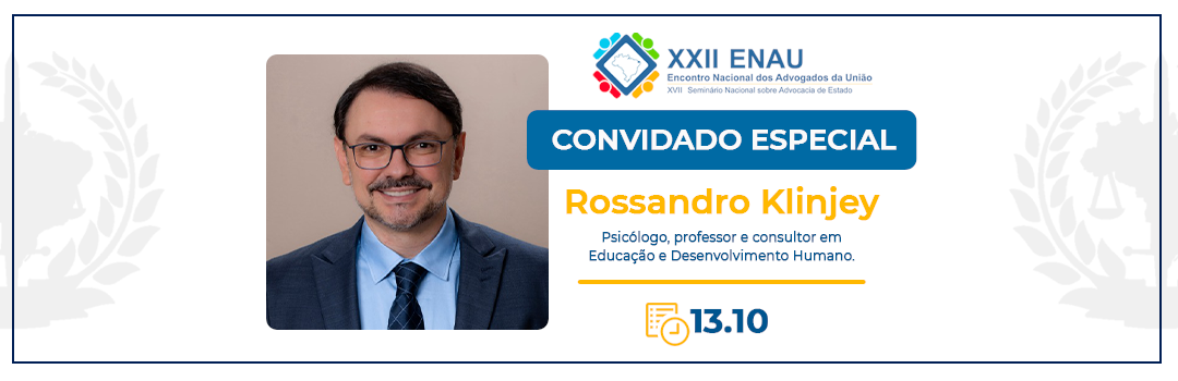 ENAU 2022: ROSSANDRO KLINJEY PALESTRA SOBRE SAÚDE MENTAL NO XXII ENCONTRO NACIONAL DOS ADVOGADOS DA UNIÃO