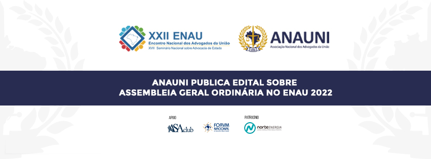 ANAUNI PUBLICA EDITAL SOBRE ASSEMBLEIA GERAL ORDINÁRIA NO ENAU 2022