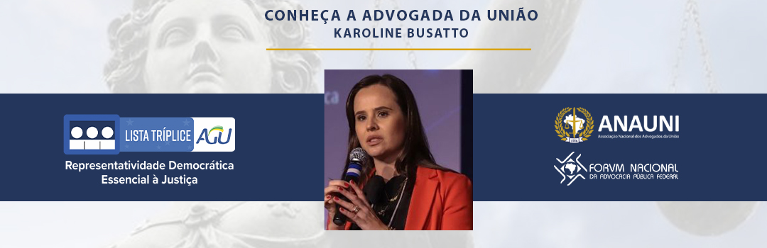 LISTA SÊXTUPLA: CONHEÇA A ADVOGADA DA UNIÃO KAROLINE BUSATTO