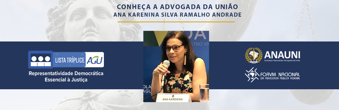 LISTA SÊXTUPLA: CONHEÇA A ADVOGADA DA UNIÃO ANA KARENINA SILVA RAMALHO ANDRADE