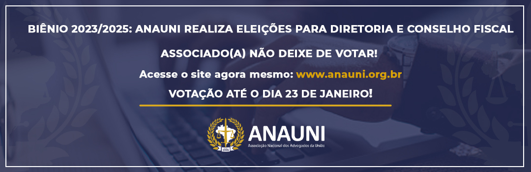 BIÊNIO 2023/2025: ANAUNI REALIZA ELEIÇÕES PARA DIRETORIA E CONSELHO FISCAL