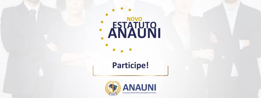 ANAUNI conclama seus associados a participarem da votação das principais mudanças do texto do Novo Estatuto