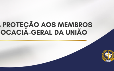 NOTA EM PROTEÇÃO AOS MEMBROS DA ADVOCACIA-GERAL DA UNIÃO