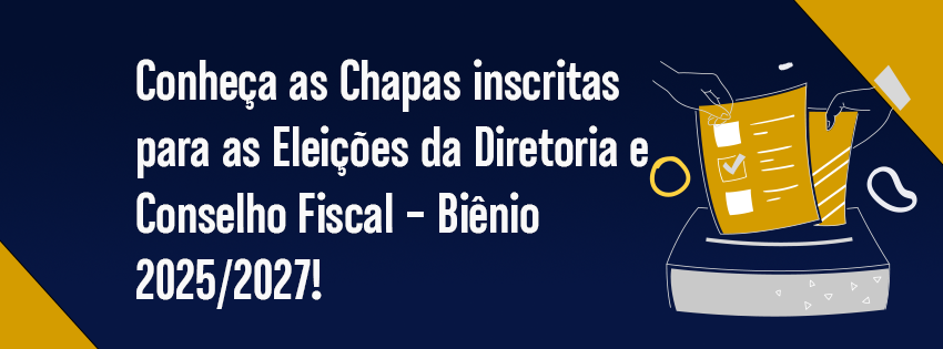 Eleições ANAUNI 2025/2027: Conheça as Chapas inscritas para as Eleições da Diretoria e Conselho Fiscal!